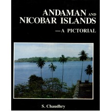 ANDAMAN AND NICOBAR ISLANDS - A PICTORIAL (DEL) (1988)