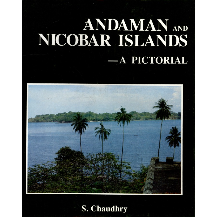 ANDAMAN AND NICOBAR ISLANDS - A PICTORIAL (DEL) (1988)