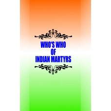 WHO`S WHO OF INDIAN MARTYRS VOL-1 (DEL) (2013)