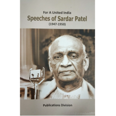 FOR A UNITED INDIA - SPEECHES OF SARDAR PATEL (1947-1950) (ENG) (POP) (2019)