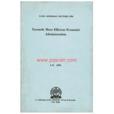 eBook - PATEL MEMORIAL LECTURES- TOWARDS MORE EFFICIENT ECONOMIC ADMINISTRATION 1984