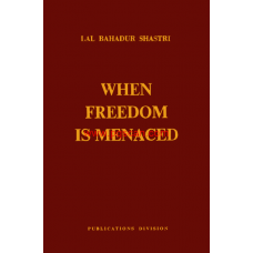 eBook - LAL BAHADUR SHASTRI - WHEN FREEDOM IS MENACED