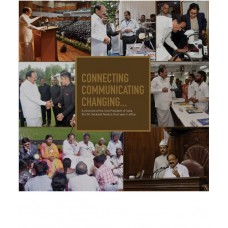 CONNECTING COMMUNICATING CHANGING (A CHRONICLE OF THE VICE PRESIDENT OF INDIA SHRI. M. VENKAIAH NAIDU`S THIRD YEAR IN OFFICE) (ENGLISH) (DEL) (2020)