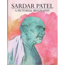 SARDAR PATEL - A PICTORIAL BIOGRAPHY (ENGLISH) (POP) (2021)