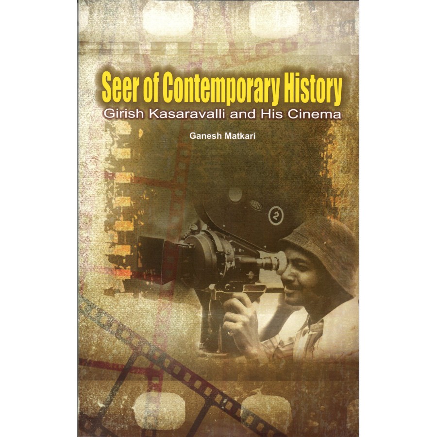 SEER OF CONTEMPORARY HISTORY - GIRISH KASARAVALLI AND HIS CINEMA  (ENGLISH) (POP) (2021) 