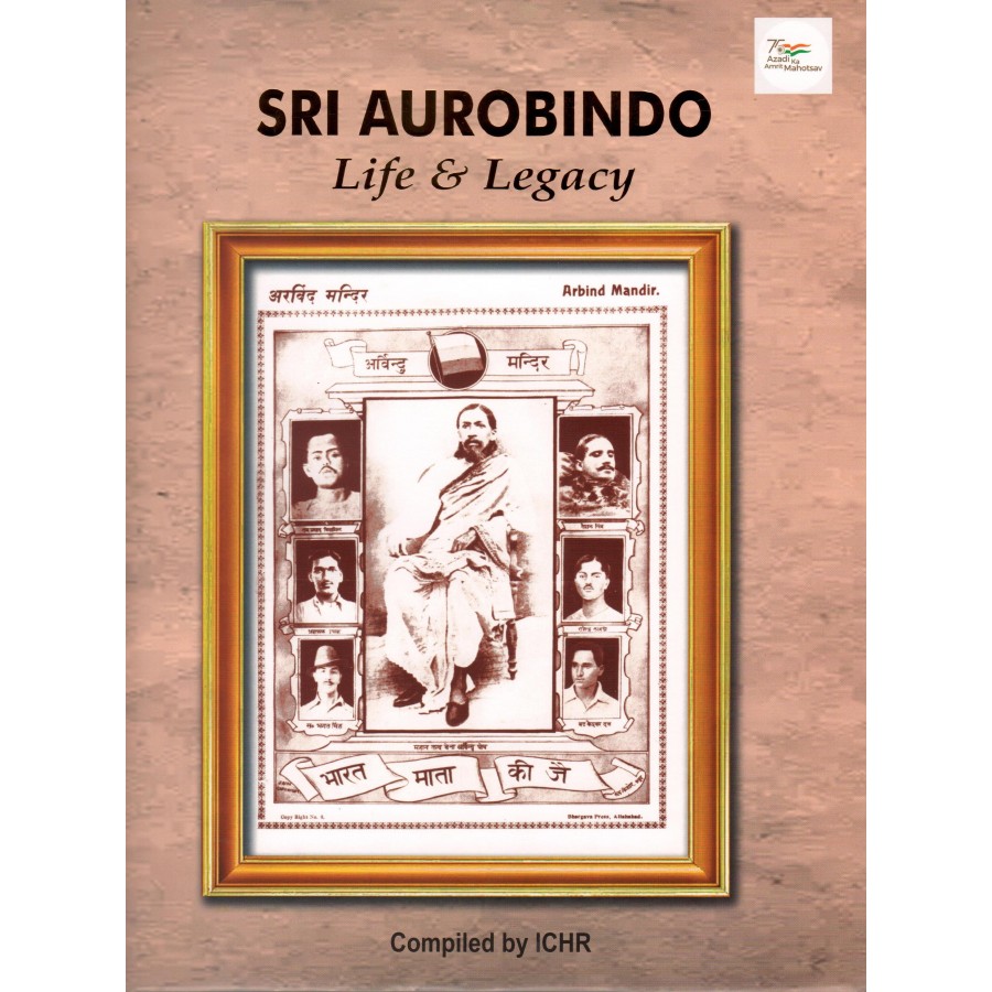 SRI AUROBINDO - LIFE & LEGACY (DEL) (ENGLISH) (2022)