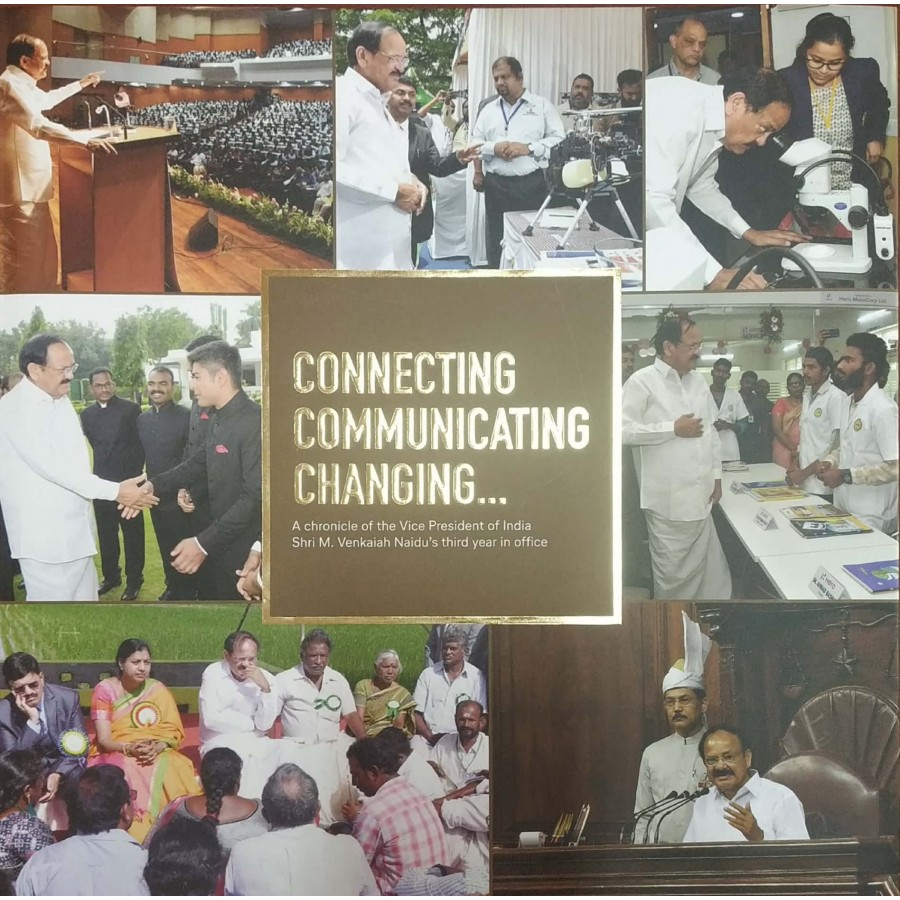 eBook - CONNECTING COMMUNICATING CHANGING (A CHRONICLE OF THE VICE PRESIDENT OF INDIA SHRI. M. VENKAIAH NAIDU`S THIRD YEAR IN OFFICE) (ENGLISH) (DEL) (2020)