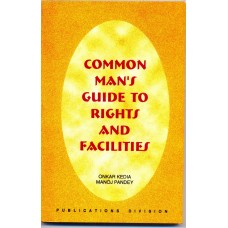 COMMON MAN'S GUIDE TO RIGHTS AND FACILITIES (POP) (2002)