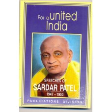 FOR A UNITED INDIA - SPEECHES OF SARDAR PATEL (1947-50) (POP) (2001)