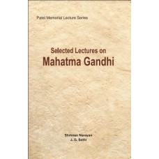 SELECTED LECTURES ON MAHATMA GANDHI - PATEL MEMORIAL LECTURE SERIES (ENGLISH) (POP) (2018)