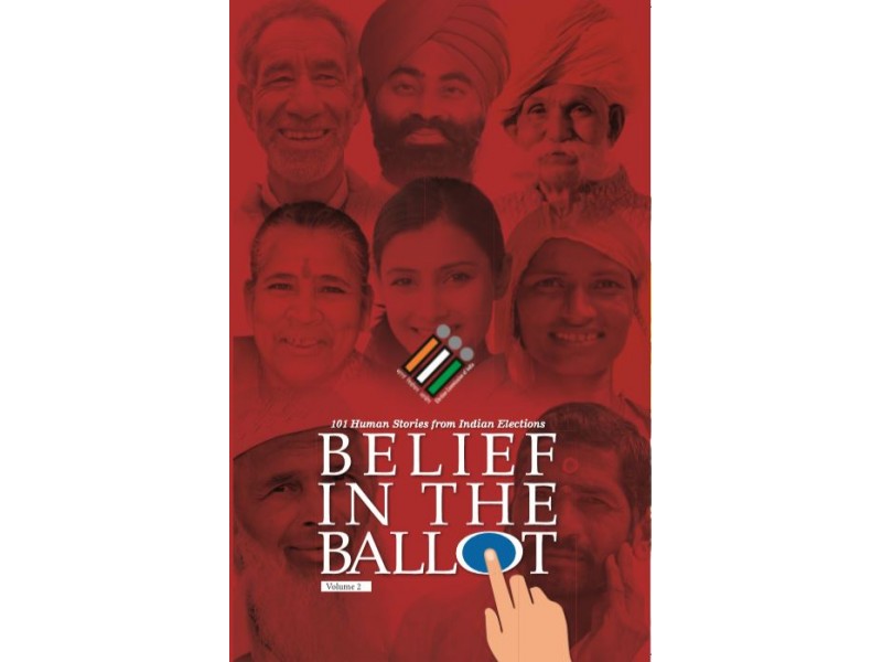 Belief in the Ballot Volume 2 developed in collaboration with Publication Division Ministry of Information and Broadcasting was launched by the Honble President of India at the celebration of National Voters Day 2020